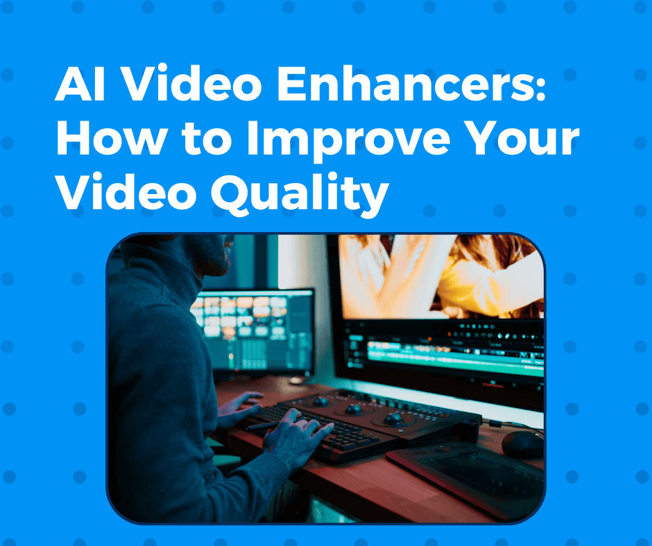AI Video Enhancers