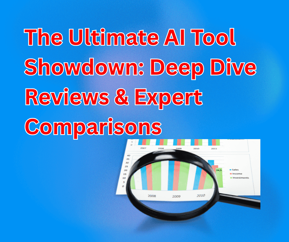 The Ultimate AI Tool Showdown Deep Dive Reviews & Expert Comparisons