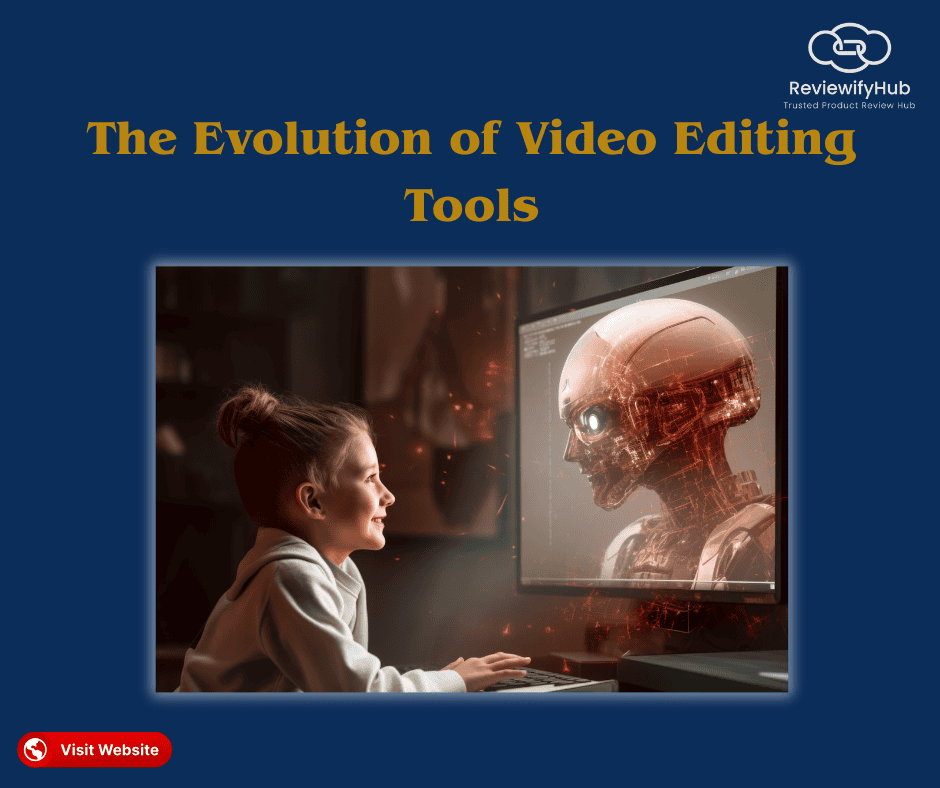 The Evolution of Video Editing Tools