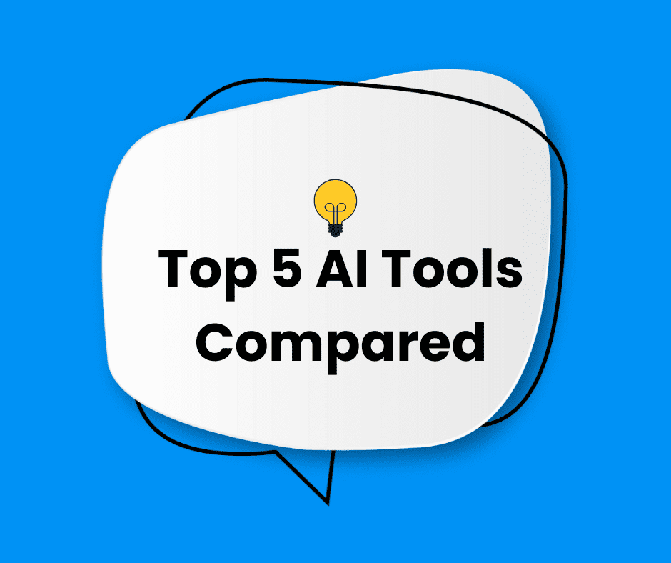 Top 5 AI Tools Compared